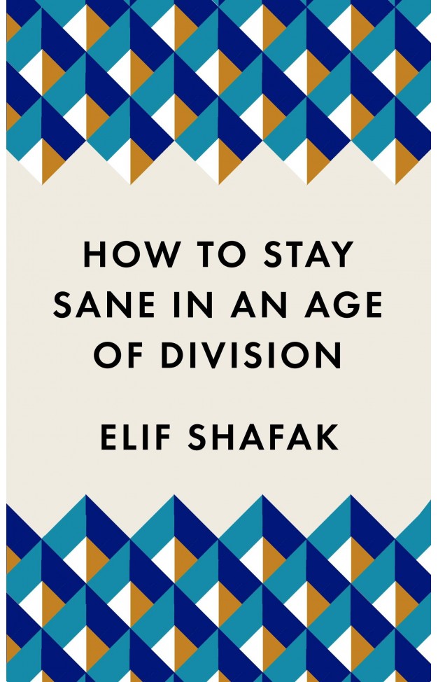 How to Stay Sane in an Age of Division: The powerful, pocket-sized manifesto 